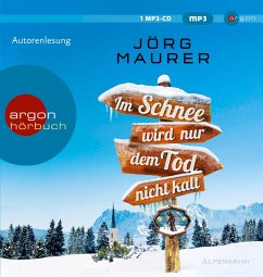 Im Schnee wird nur dem Tod nicht kalt / Kommissar Jennerwein ermittelt Bd.11 (1 MP3-CDs) - Maurer, Jörg