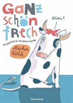 Ganz schön frech! - Köhle, Markus