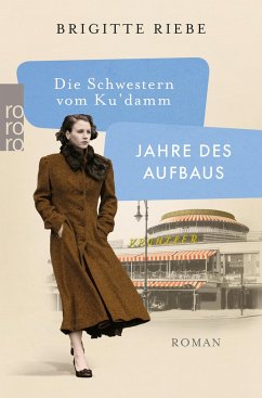 Jahre des Aufbaus / Die Schwestern vom Ku'damm Bd.1 - Riebe, Brigitte