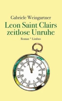 Leon Saint Clairs zeitlose Unruhe - Weingartner, Gabriele