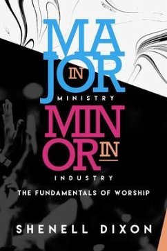 MAJOR IN MINISTRY MINOR IN INDUSTRY (eBook, ePUB) - Dixon, Shenell