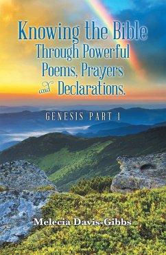 Knowing the Bible Through Powerful Poems, Prayers and Declarations. (eBook, ePUB) - Davis-Gibbs, Melecia