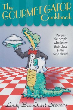 The Gourmet Gator Cookbook - Stevens, Lindy Brookhart