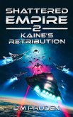 Kaine's Retribution (Shattered Empire, #2) (eBook, ePUB)