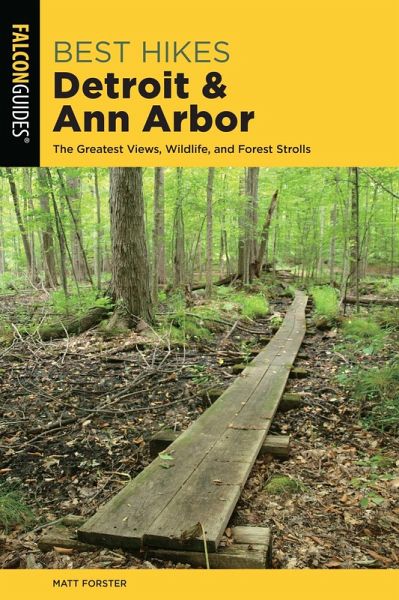 Best Hikes Detroit and Ann Arbor (eBook, ePUB) Best Hikes Detroit and Ann Arbor (eBook, ePUB)