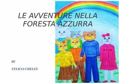 Le avventure nella foresta azzurra (fixed-layout eBook, ePUB) - Cheles, Felicia