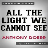 All the Light We Cannot See: A Novel​​​​​​​ by Anthony Doerr   Conversation Starters (eBook, ePUB)