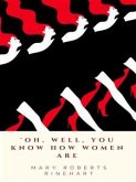 'Oh, Well, You Know How Women Are (eBook, ePUB)