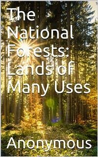 The National Forests: Lands of Many Uses (eBook, PDF) - anonymous