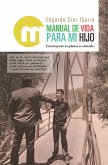 Manual De Vida Para Mi Hijo (eBook, ePUB)