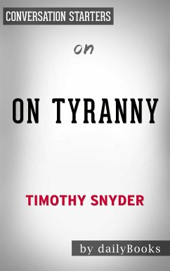 On Tyranny: Twenty Lessons from the Twentieth Century by Timothy Snyder   Conversation Starters (eBook, ePUB) - dailyBooks