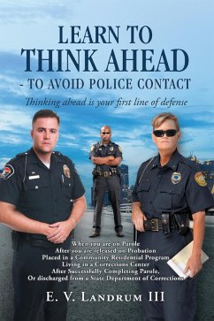 Learn to Think Ahead-To Avoid Police Contact (eBook, ePUB)
