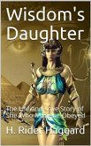 Wisdom's Daughter / The Life and Love Story of She-Who-Must-be-Obeyed (eBook, PDF)