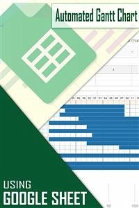 How to create Automated Gantt Chart using Google Sheet (eBook, ePUB) - Samontañez, Gigi