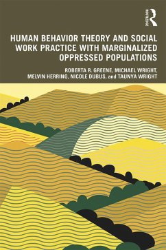 Human Behavior Theory and Social Work Practice with Marginalized Oppressed Populations (eBook, PDF) - Greene, Roberta R.; Wright, Michael; Herring, Melvin; Dubus, Nicole; Wright, Taunya