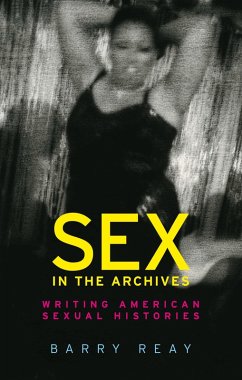 Sex in the archives (eBook, ePUB) - Reay, Barry
