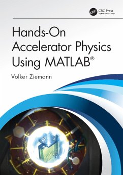 Hands-On Accelerator Physics Using MATLAB® (eBook, ePUB) - Ziemann, Volker