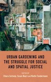 Urban gardening and the struggle for social and spatial justice (eBook, ePUB)