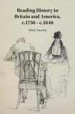 Reading History in Britain and America, c.1750-c.1840 (eBook, PDF)
