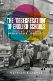 The 'desegregation' of English schools (eBook, ePUB)