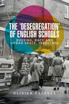 The 'desegregation' of English schools (eBook, ePUB) - Esteves, Olivier