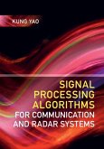 Signal Processing Algorithms for Communication and Radar Systems (eBook, ePUB) Signal Processing Algorithms for Communication and Radar Systems (eBook, ePUB)