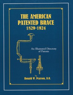 The American Patented Brace 1829-1924 - Pearson, Ronald W.