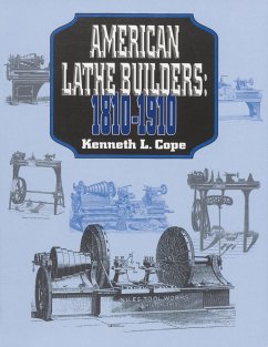 American Lathe Builders, 1810-1910 - Cope, Kenneth L.