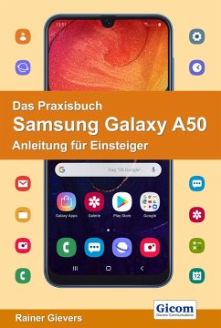 Das Praxisbuch Samsung Galaxy A50 - Anleitung für Einsteiger (eBook, PDF) - Gievers, Rainer