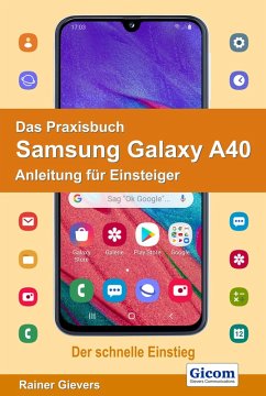 Das Praxisbuch Samsung Galaxy A40 - Anleitung für Einsteiger (eBook, PDF) - Gievers, Rainer