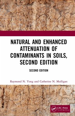 Natural and Enhanced Attenuation of Contaminants in Soils, Second Edition - Yong, Raymond N; Mulligan, Catherine N