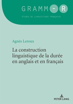 La construction linguistique de la durée en anglais et en français (eBook, PDF) - Leroux, Agnès