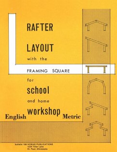 Rafter Layout with the Framing Square for School and Home Workshop - Bear, Forrest W.; Hoerner, Thomas