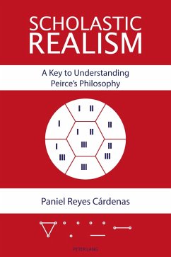 Scholastic Realism: A Key to Understanding Peirce's Philosophy (eBook, PDF) - Reyes Cárdenas, Paniel