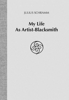 My Life as Artist-Blacksmith - Schramm, Julius