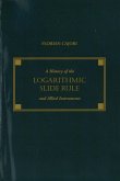 A History of the Logarithmic Slide Rule and Allied Instruments
