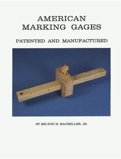 American Marking Gages: Patented and Manufactured - Bacheller, Milton H.