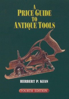 A Price Guide to Antique Tools - Kean, Herbert P.