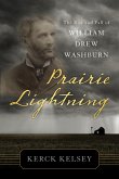Prairie Lightning: The Rise and Fall of William Drew Washburn