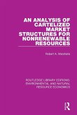 An Analysis of Cartelized Market Structures for Nonrenewable Resources