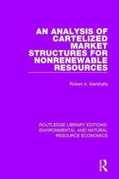 An Analysis of Cartelized Market Structures for Nonrenewable Resources - Marshalla, Robert A