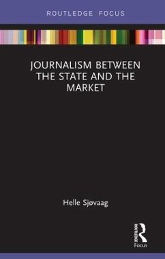 Journalism Between the State and the Market - Sjøvaag, Helle