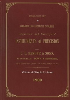 Handbook And Illustrated Catalogue of the Engineers' and Surveyors' Instruments of Precision - Made By C. L. Berger & Sons - 1900 - Berger, C. L.