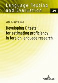 Developing C-tests for estimating proficiency in foreign language research (eBook, ePUB)