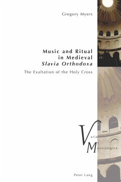 Music and Ritual in Medieval Slavia Orthodoxa (eBook, ePUB) - Gregory Myers, Myers