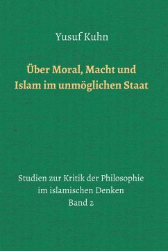Über Moral, Macht und Islam im unmöglichen Staat (eBook, ePUB) - Kuhn, Yusuf