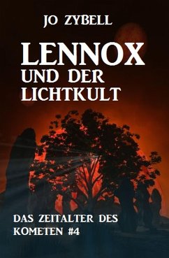 Lennox und der Lichtkult: Das Zeitalter des Kometen #4 (eBook, ePUB) - Zybell, Jo