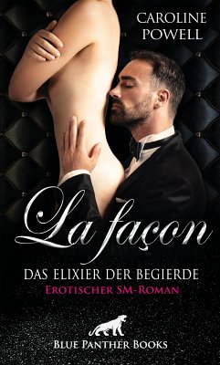 La façon - Das Elixier der Begierde   Erotischer SM-Roman (eBook, ePUB) - Powell, Caroline