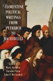 Florentine Political Writings from Petrarch to Machiavelli (eBook, ePUB)