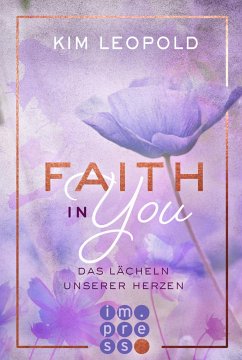 Faith in you. Das Lächeln unserer Herzen (eBook, ePUB) - Leopold, Kim